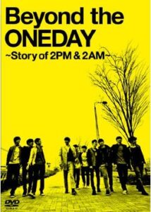 Beyond the ONEDAY ～Story of 2PM & 2AM～