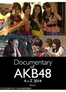 Documentary of AKB48 A to Z 2014 Part2