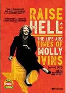 200409Raise Hell: The Life & Times of Molly Ivins93