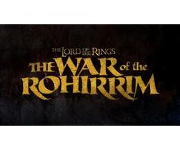 200409THE LORD OF THE RINGS: THE WAR OF THE ROHIRRIM