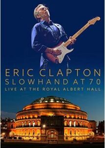 200409ERIC CLAPTON エリック・クラプトン Live at the Royal Albert Hall Slowhand at 70116